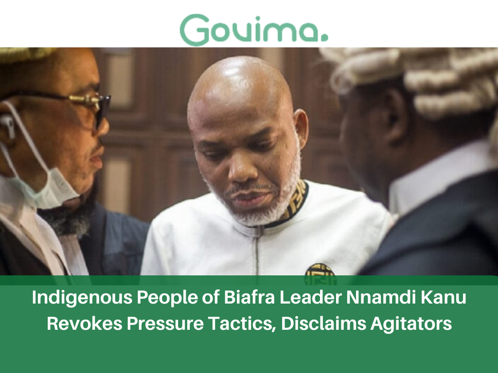 Indigenous People Of Biafra Leader Nnamdi Kanu Revokes Pressure Tactics, Disclaims Agitators