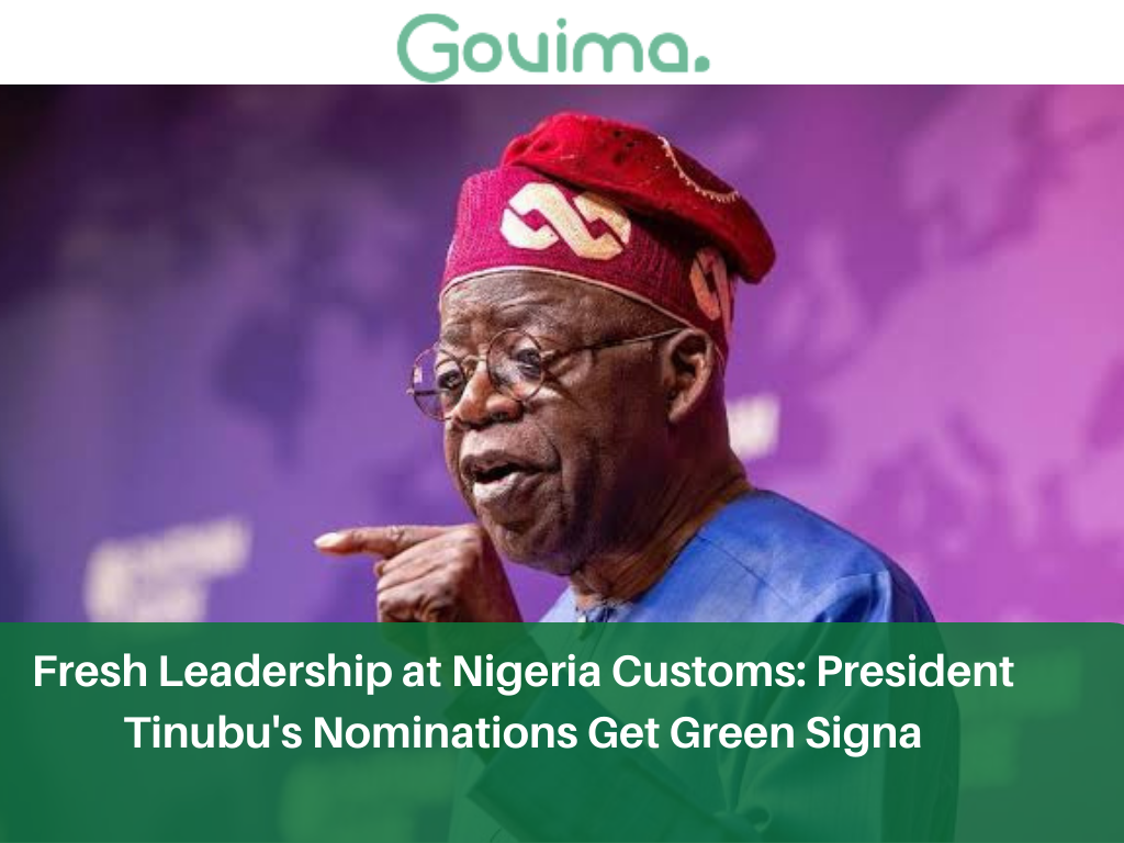 Fresh Leadership at Nigeria Customs: President Tinubu’s Nominations Get Green Signal