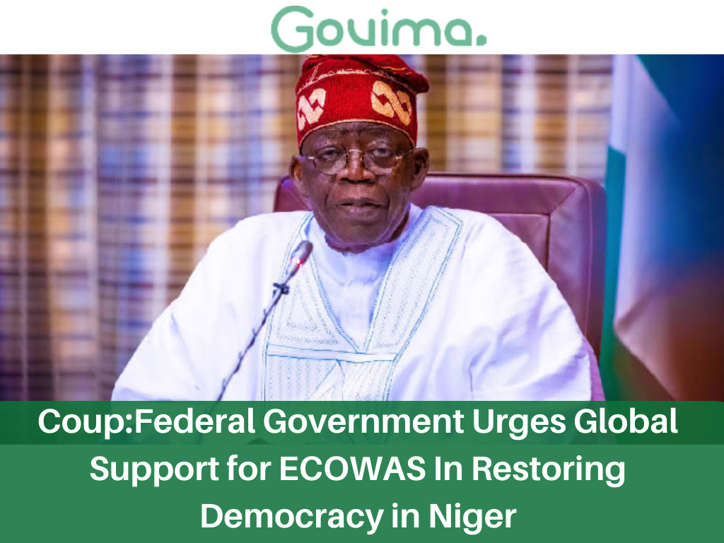 Coup: Federal Government Urges Global Support For ECOWAS In Restoring Democracy In Niger