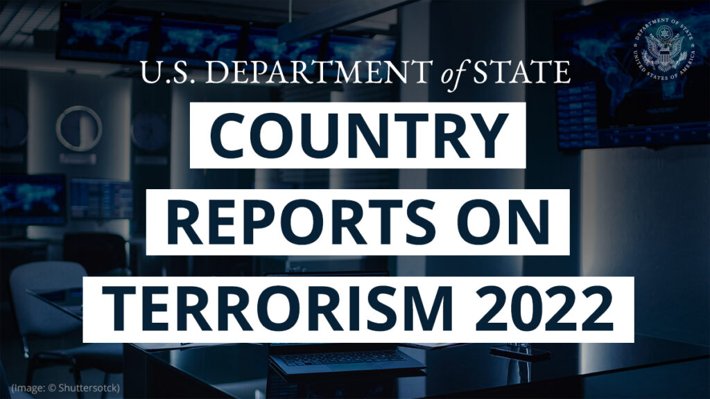 U.S. Department Of State Releases 2022 Country Reports On Terrorism