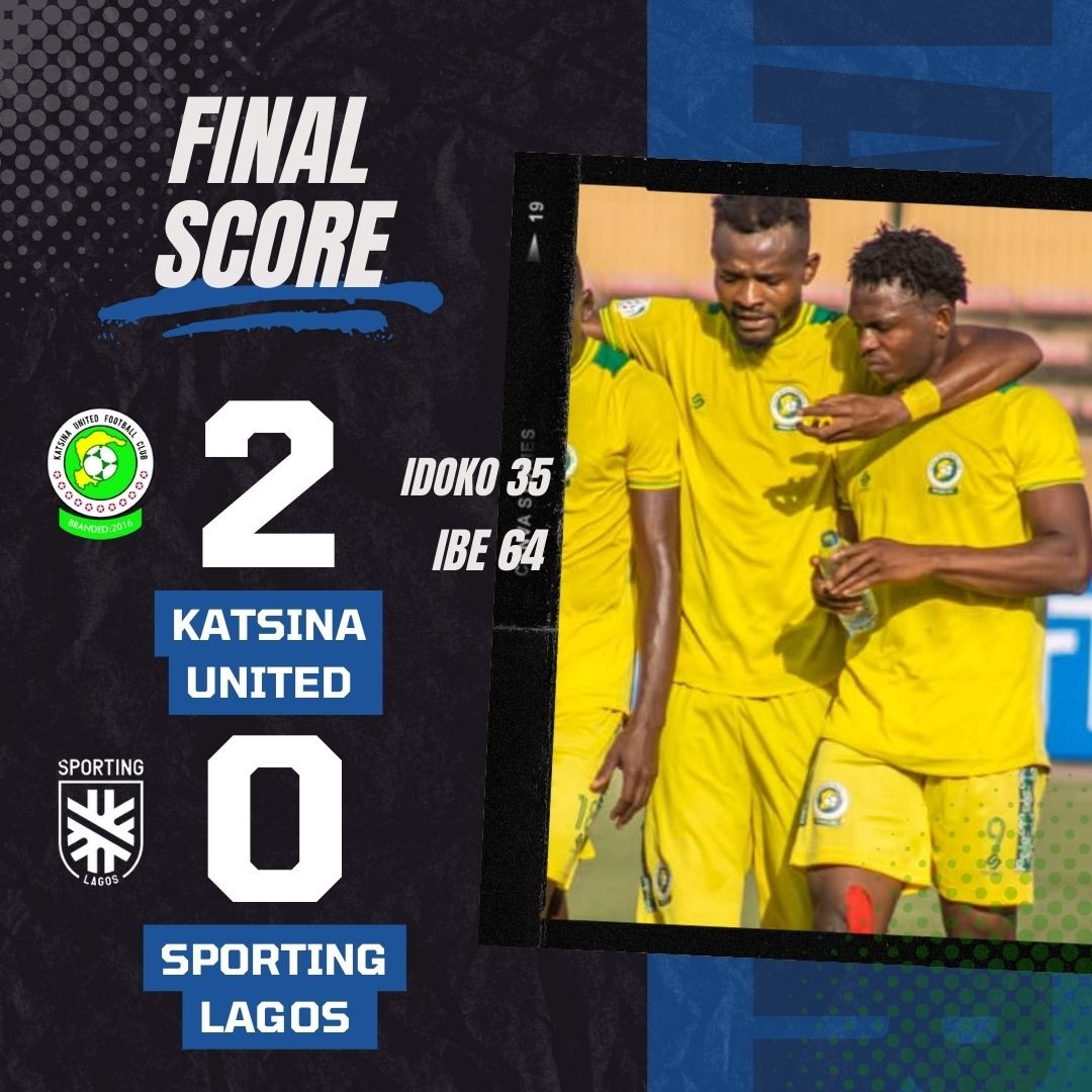 NPFL: Katsina United Impressive Performance Against Sporting Lagos Earned Them A 2:0 Victory In Matchday 31