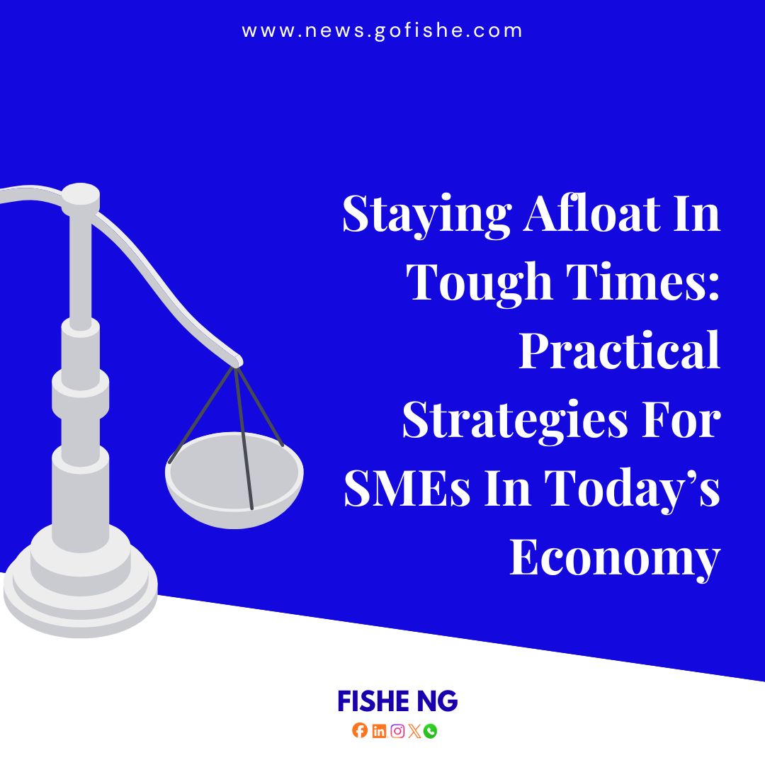Staying Afloat In Tough Times: Practical Strategies For SMEs In Today’s Economy
