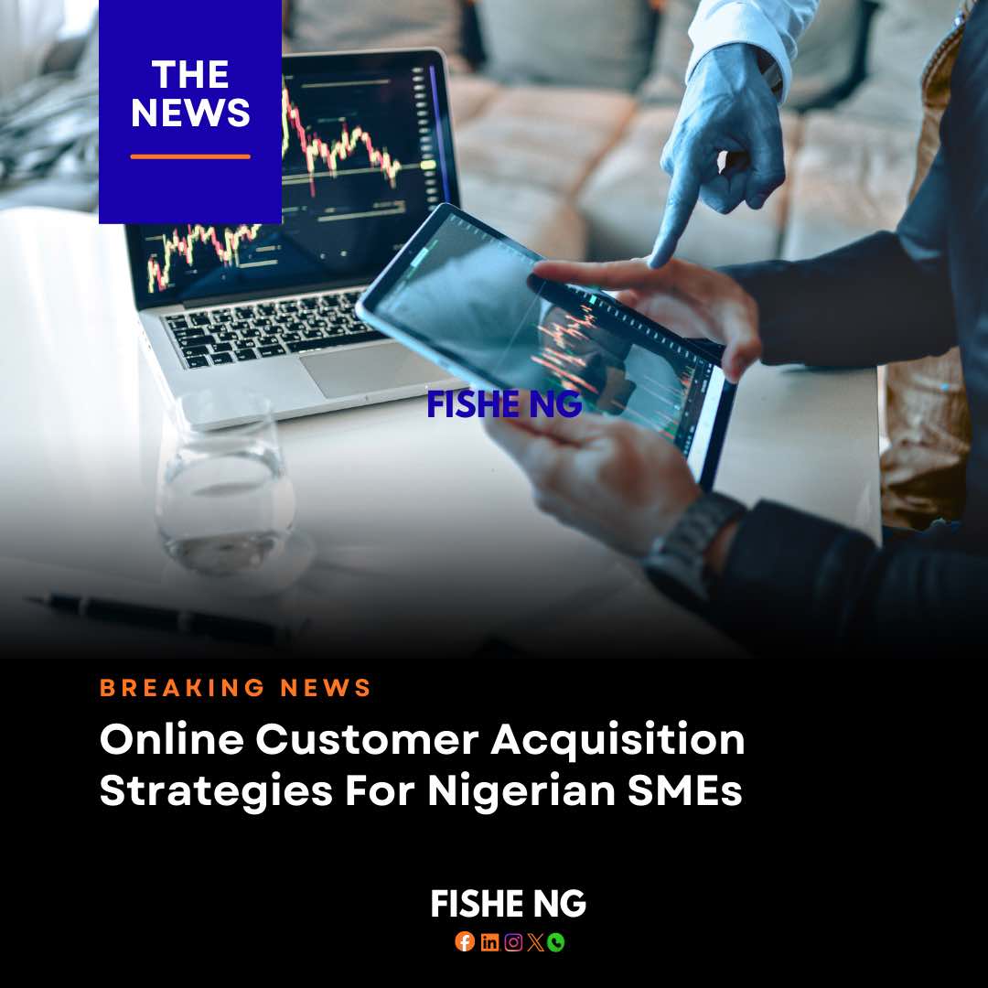 Online Customer Acquisition Strategies For Nigerian SMEs
